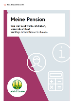 Meine Pension Wie viel Geld werde ich haben, wenn ich alt bin? Wichtige Informationen für Frauen. Mit dem Siegel: LL A2 Leicht lesen