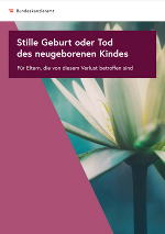 Titelblatt mit einer weißen Blume und dem Schriftzug: Stille Geburt oder Tod des neugeborenen Kindes - Für Eltern, die von diesem Verlust betroffen sind